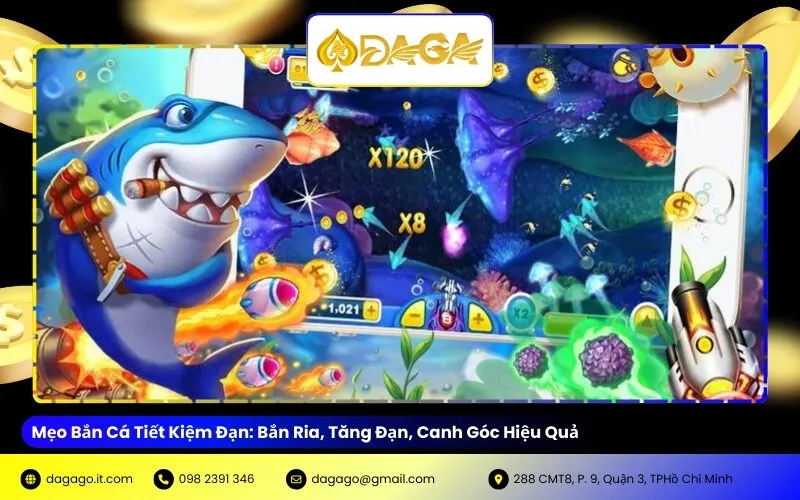 Mẹo Bắn Cá Tiết Kiệm Đạn: Bắn Ria, Tăng Đạn, Canh Góc Hiệu Quả