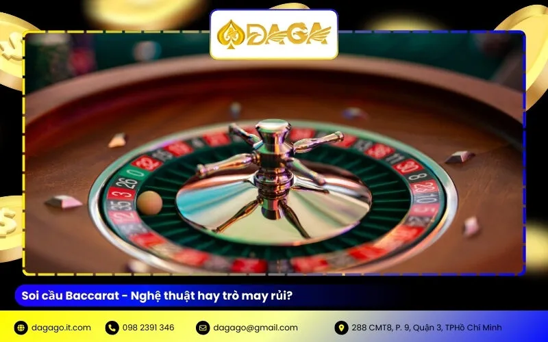 Soi cầu Baccarat - Nghệ thuật hay trò may rủi?