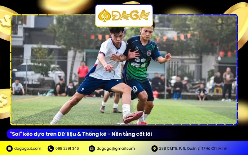 "Soi" kèo dựa trên Dữ liệu & Thống kê - Nền tảng cốt lõi